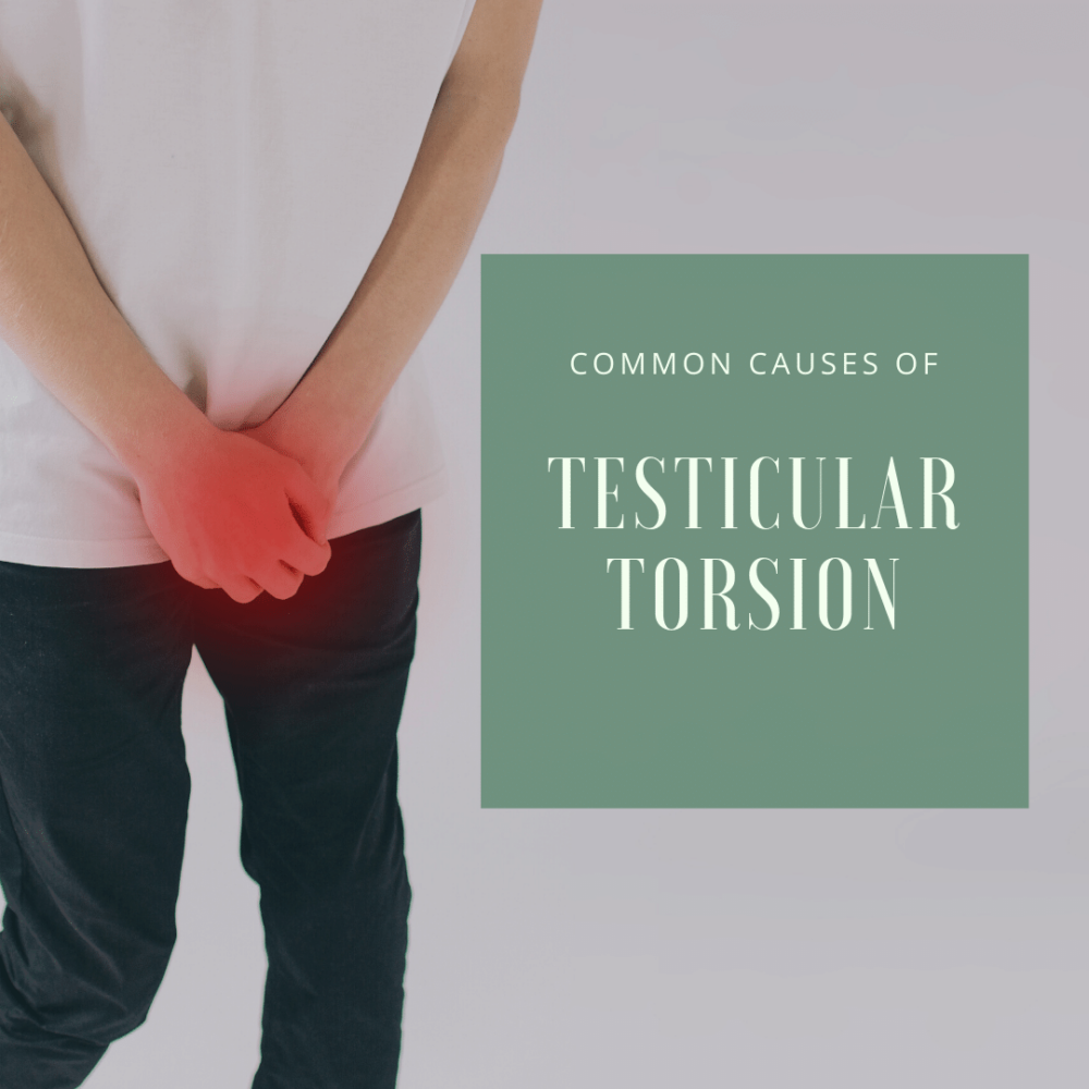 Common Causes of Testicular Torsion | NYC | SoHo Men's Health